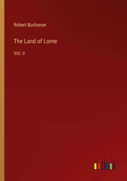 Robert Buchanan | The Land Of Lorne | Taschenbuch | Englisch (2022) | Vol. Ii-image
