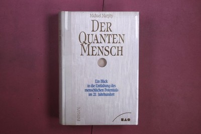 398442 Michael Murphy DER QUANTENMENSCH Integral Ein Blick in die Entfaltung des
