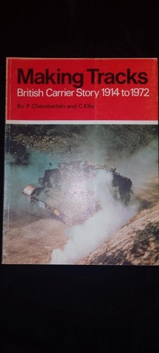 Making Tracks British Carrier Story 1914-1972 AFVs military history Chamberlain