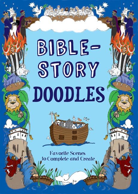 Bible-Story Doodles: Favorite Scenes to Complete and Create by Ross