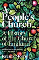 A People's Church | A History Of The Church Of England | The Revd Jeremy Morris