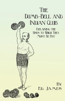 The Dumb-Bell And Indian Club | Ed. James | Taschenbuch | Englisch | 2017