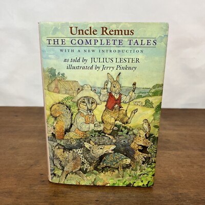 Uncle Remus: The Complete Tales by Julius Lester - Hardcover & DJ