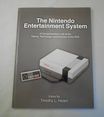 The Nintendo Entertainment System by Timothy L. Hearn