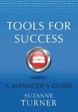 Tools For Success: A Manager's Guide By Suzanne Turner