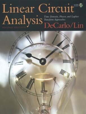 Linear Circuit Analysis: Time Domain, Phasor, and Laplace Transform Approaches