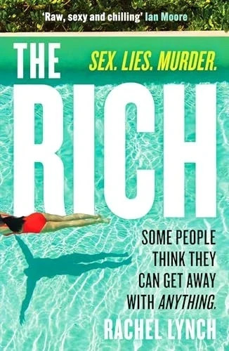 The Rich by Rachel Lynch - Sex, Lies, Murder Paperback NEW Free UK postage