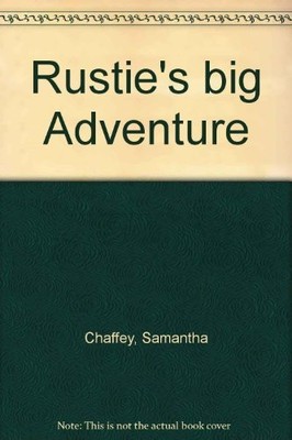 Rustie's big Adventure,Samantha Chaffey