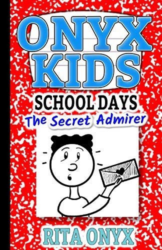 Onyx Kids Shiloh's School Dayz: The Secret Admirer: 5 (Onyx Kids