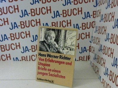 Von Erfahrungen und Utopien : Briefe an e. jungen Sozialisten. Richter, Hans Wer