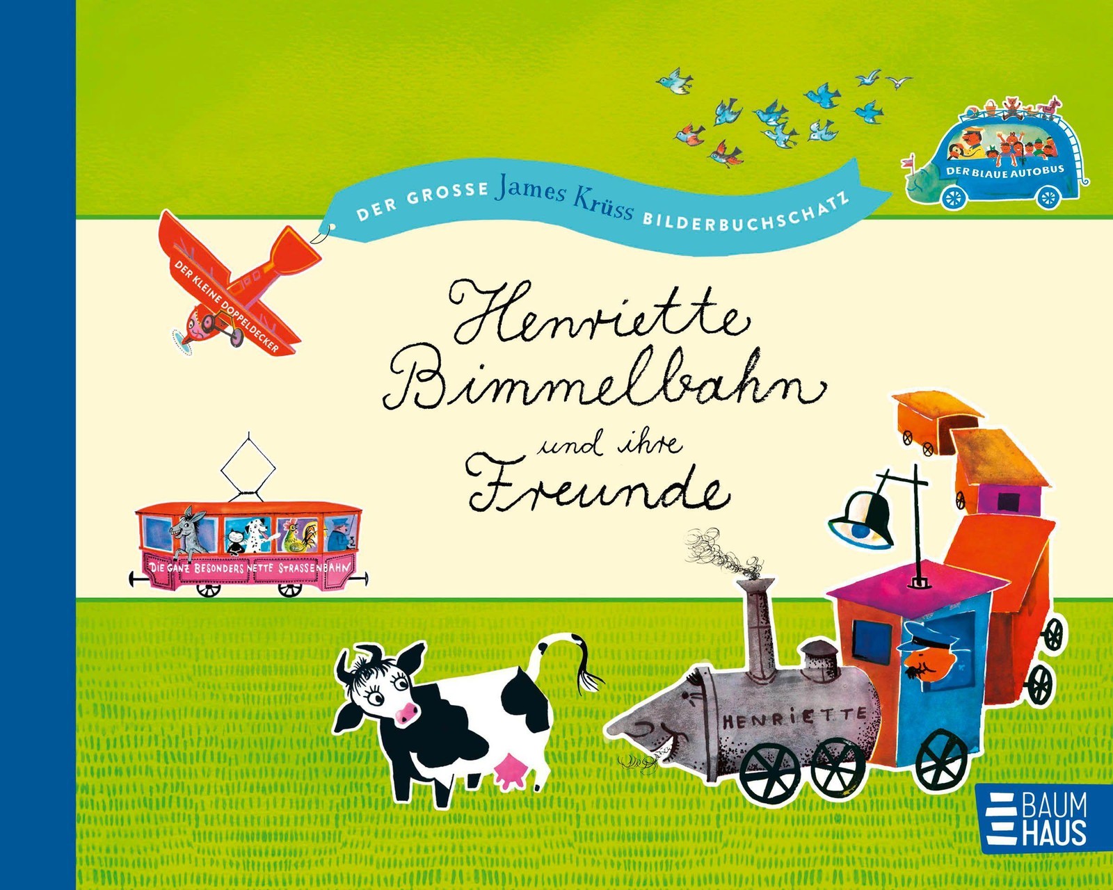 Henriette Bimmelbahn und ihre Freunde - Der große James Krüss Bilderbuchschatz J