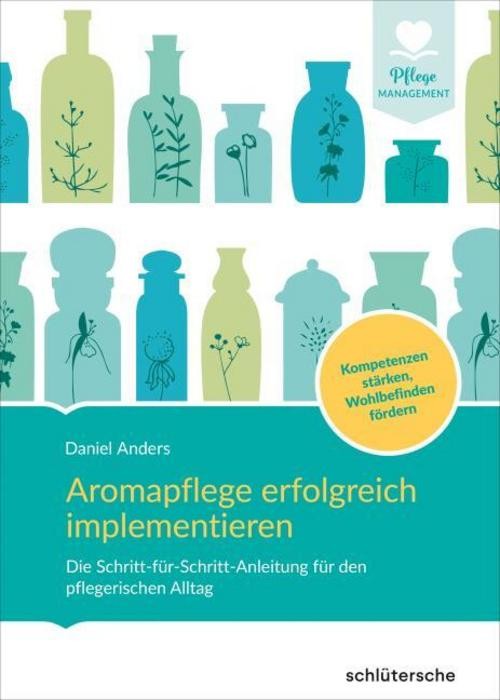 Aromapflege erfolgreich implementieren Daniel Anders