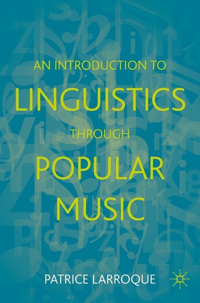 An Introduction To Linguistics Through Popular Music Patrice Larroque-image