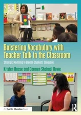 Bolstering Vocabulary With Teacher Talk in the Classroom : Strategic Modeling...