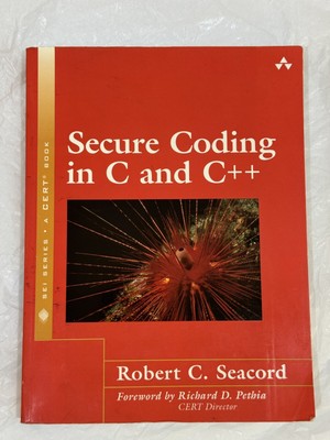 SEI Series in Software Engineering Ser.: Secure Coding in C and C++ by Robert C.