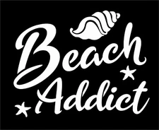 Beach Addict White Vinyl Graphic Decal Car Truck Window Laptop Notebook
