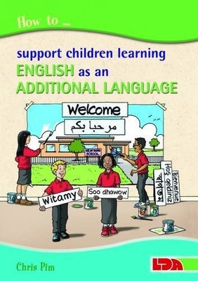 How to Support Children Learning English as an Additi... by Pim, Chris Paperback