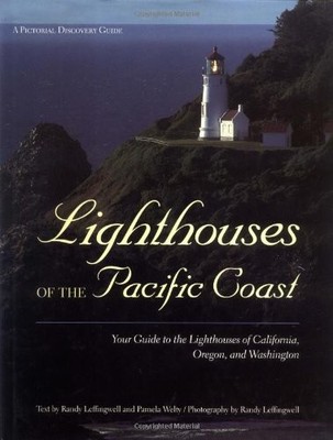 Lighthouses of the Pacific Coast: Y..., Randy Leffingwe