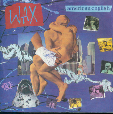 7'' Wax/American English (10 CC) D