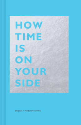 How Time Is on Your Side: (Time Management Book for Creatives, Book on Pr - GOOD