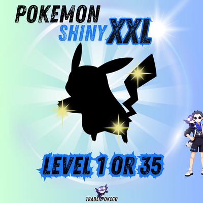 Shiny Pokemon XXL XXS L-1 or L-35 Pokemon Go T- 20k or 1M Stardust