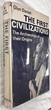 The First Civilizations - Glyn Daniel - 1968 1st Ed. HC/DJ Archaeology Crowell