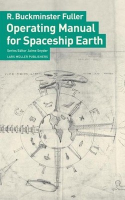 R. Buckminster Fuller / Operating Manual for Spaceship Earth9783037781265