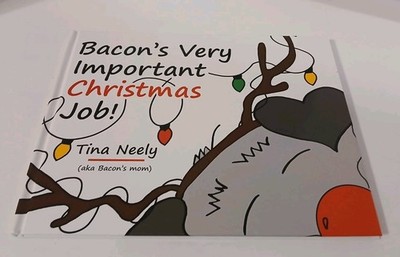 Bacon's Very Important Christmas Job! by Tina Neely Hardcover Book