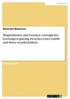 MöGlichkeiten Und Grenzen Vertraglicher LeistungsvergüTung Zwischen Einer Gmbh U