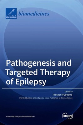 Pathogenesis and Targeted Therapy of Epilepsy | Buch | Englisch (2023) | MDPI AG