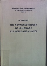The Advanced Theory of Language as Choice and Chance. Kommunikation und Kybernet