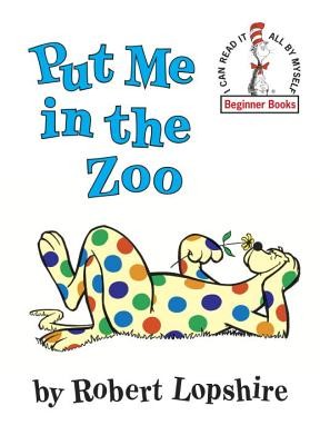 Put Me in the Zoo  (I can read it all by myself' Beginner Books) by Lopshire, R