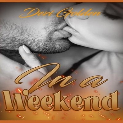 In a Weekend Dezi Golden Paperback Amazon Digital Services LLC -