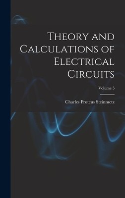 Charles Proteus Theory and Calculations of Electrical Circui (Gebundene Ausgabe)