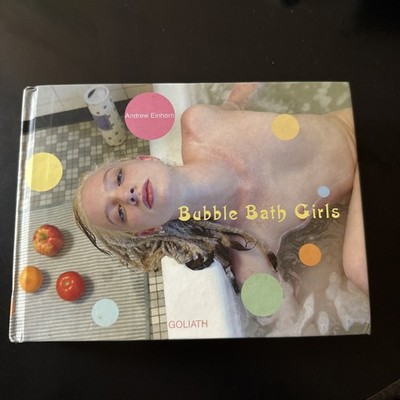 Bubble Bath Girls Andrew Einhorn Hardcover Art Photo Book Goliath 