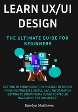 Learn UX/UI Design: The Ultimate Guide for Beginners
