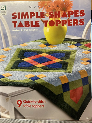 Quilting Simple Shapes Table Toppers Designed by Pat Campbell