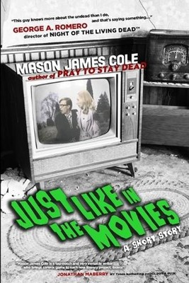 Just Like in the Movies: A Short Story by Mason James Cole Paperback Book