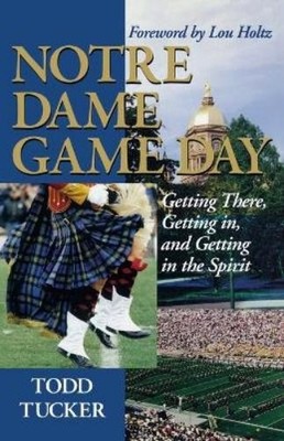 Todd Tucker Notre Dame Game Day (Taschenbuch)