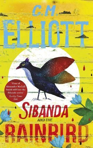 Sibanda and the Rainbird (Detective S C M Elliott Paperback New