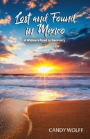 Lost And Found In Mexico A Widow's Road To Recovery Candy Wolff Taschenbuch 2024