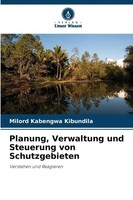 Planung, Verwaltung Und Steuerung Von Schutzgebieten Milord Kabengwa Kibundila