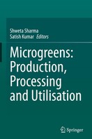 Microgreens: Production, Processing And Utilisation Satish Kumar