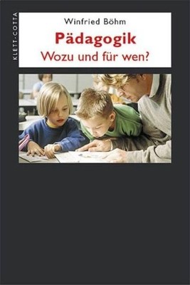 Pädagogik - Wozu und für wen?