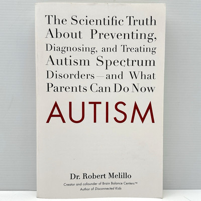 Autism: Scientific Truth About Preventing, Diagnosing, Treating Melillo PB Book