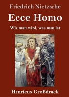 Ecce Homo (GroßDruck) Friedrich Nietzsche