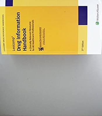 Drug Information Handbook: A Clinically Relevant Resource for All