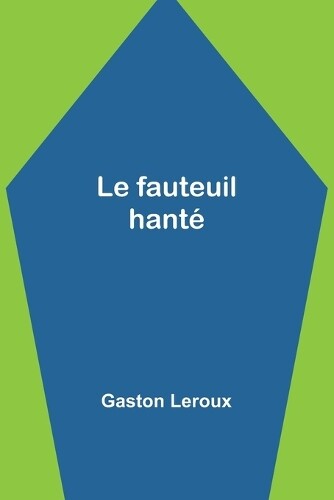 Gaston LeRoux Le fauteuil hant� (Tascabile)