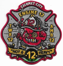 *NEW* Calumet City Engine-12 / Amb.-12 "Hot-Heavy", IL (4.5" x 4.75") fire patch