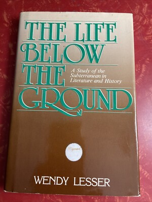 The Life Below the Ground : A Study of the Subterranean SIGNED 1987 Paperback